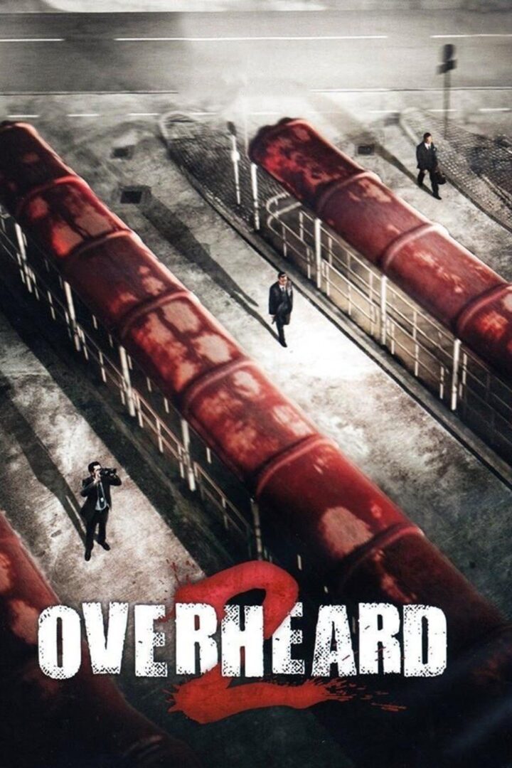 دانلود فیلم Overheard 2 2011 بدون سانسور با پخش آنلاین