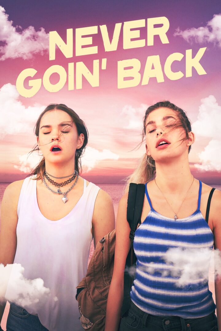 دانلود فیلم Never Goin’ Back 2018 بدون سانسور با پخش آنلاین
