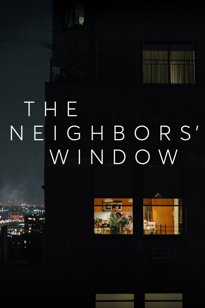 دانلود فیلم The Neighbors’ Window 2019 بدون سانسور با پخش آنلاین