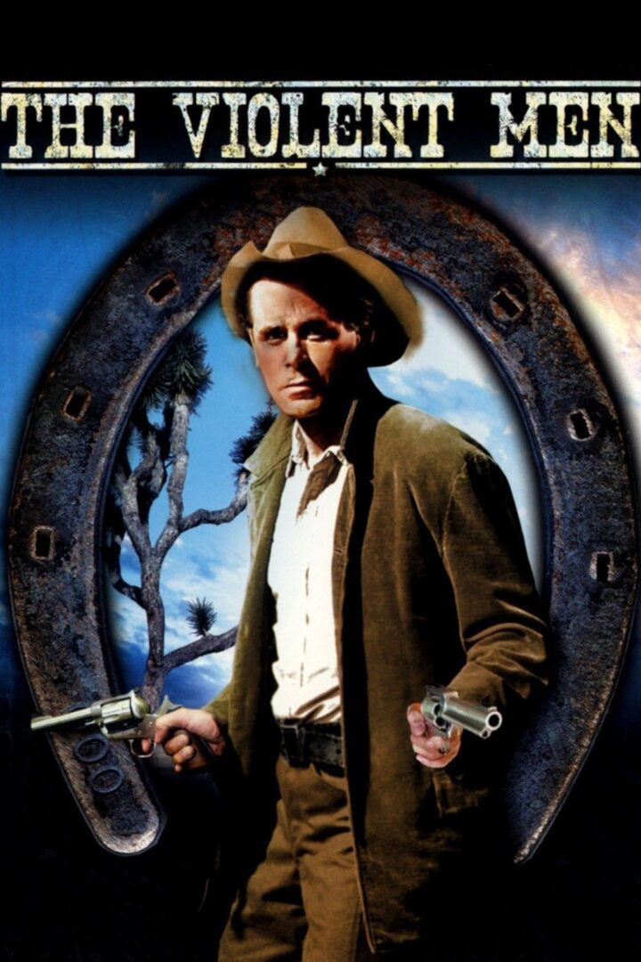 دانلود فیلم The Violent Men 1955 بدون سانسور با پخش آنلاین