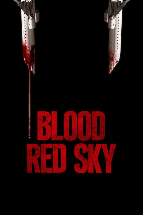 دانلود فیلم Blood Red Sky 2021 بدون سانسور با پخش آنلاین