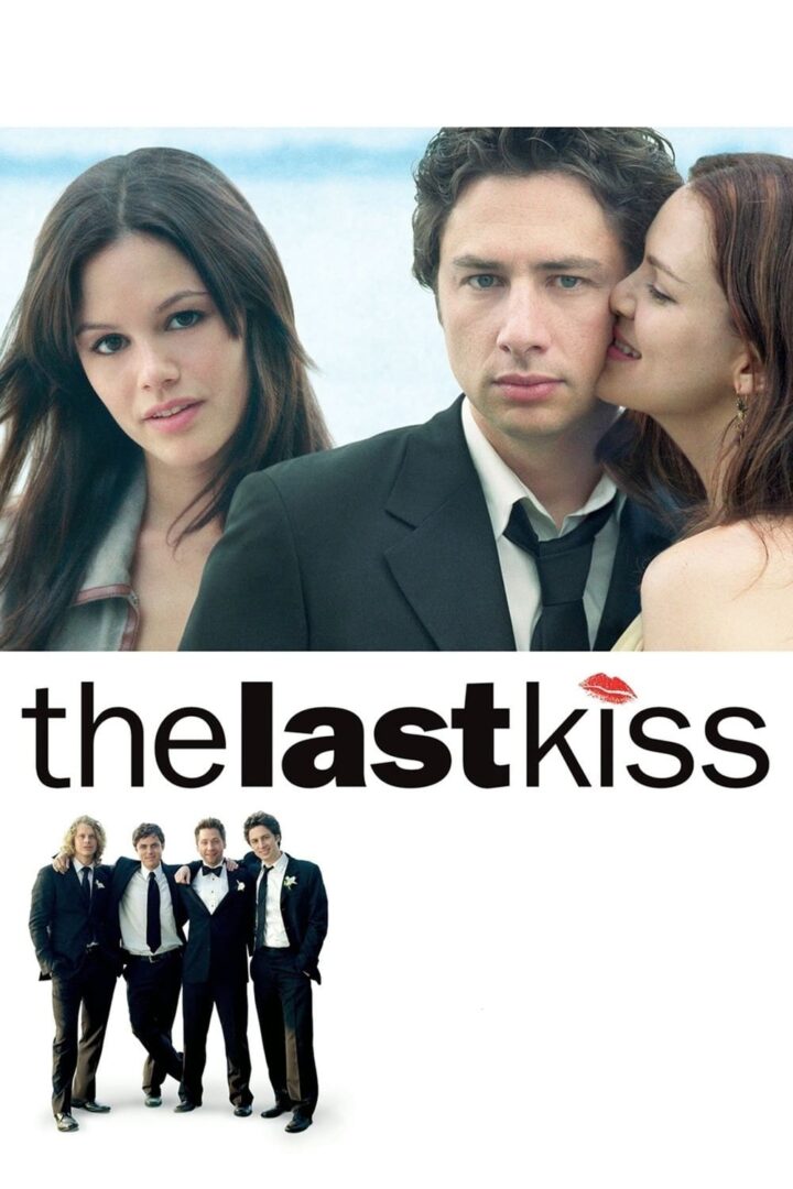 دانلود فیلم The Last Kiss 2006 بدون سانسور با پخش آنلاین