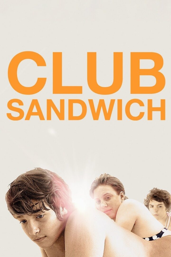 دانلود فیلم Club Sandwich 2013 بدون سانسور با پخش آنلاین