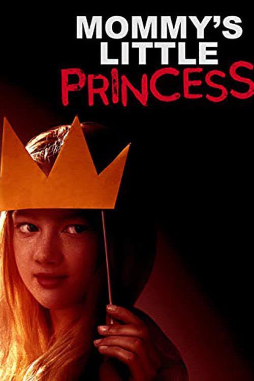 دانلود فیلم Mommy’s Little Princess 2019 بدون سانسور با پخش آنلاین