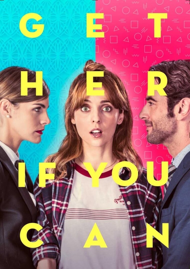 دانلود فیلم Get Her… If You Can 2019 بدون سانسور با پخش آنلاین