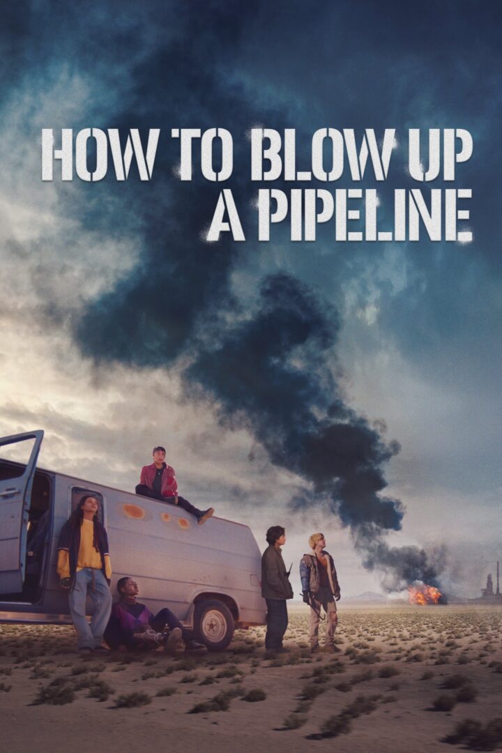 دانلود فیلم How to Blow Up a Pipeline 2022 بدون سانسور با پخش آنلاین