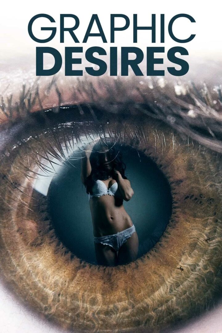 دانلود فیلم Graphic Desires 2022 بدون سانسور با پخش آنلاین