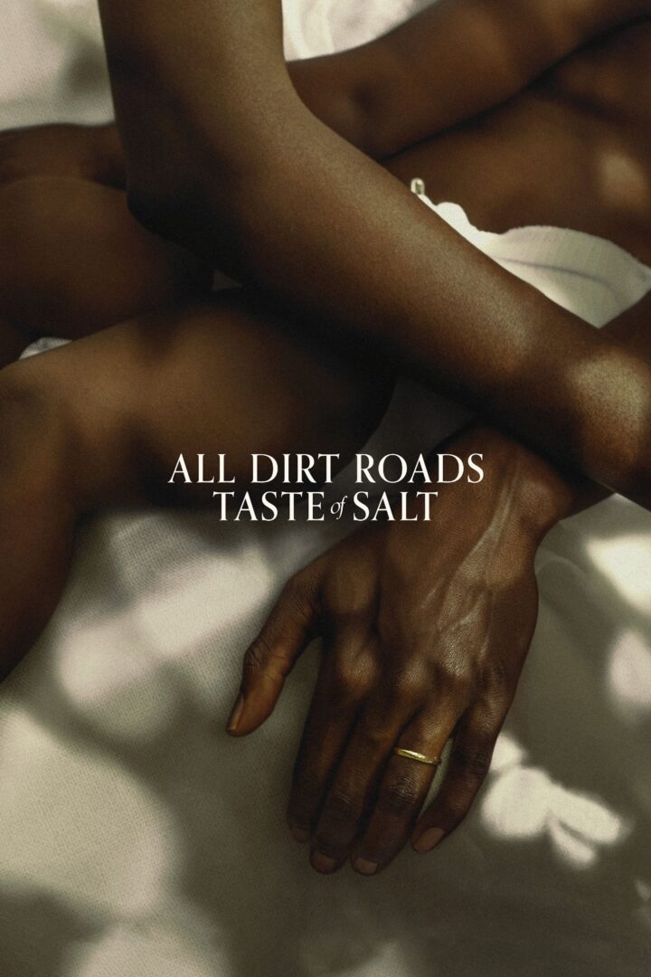 دانلود فیلم All Dirt Roads Taste of Salt 2023 بدون سانسور با پخش آنلاین