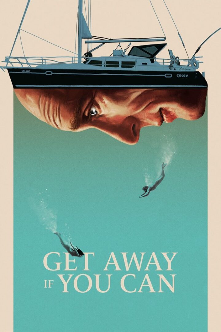 دانلود فیلم Get Away If You Can 2022 بدون سانسور با پخش آنلاین
