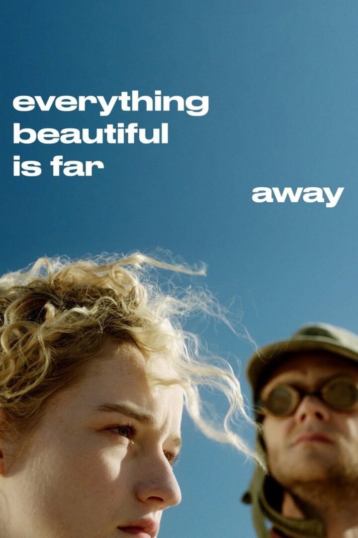 دانلود فیلم Everything Beautiful Is Far Away 2017 بدون سانسور با پخش آنلاین